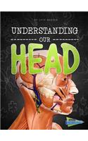 Understanding Our Head: (Brains, Body, Bones!)