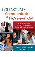 Collaborate, Communicate, and Differentiate!