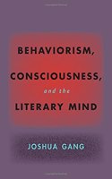 Behaviorism, Consciousness, and the Literary Mind