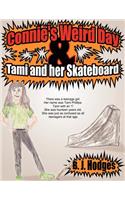 Connie's Weird Day & Tami and her Skateboard