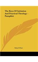 The Keys of Initiation and Practical Theology - Pamphlet: (English)