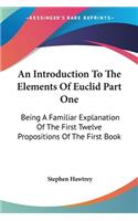 Introduction To The Elements Of Euclid Part One