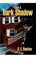 Cast a Dark Shadow