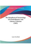 Metaphorical Terminology Of Greek Rhetoric And Literary Criticism (1905)