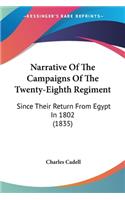 Narrative Of The Campaigns Of The Twenty-Eighth Regiment