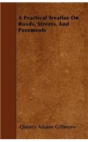 A Practical Treatise On Roads, Streets, And Pavements