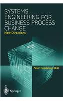 Systems Engineering for Business Process Change: New Directions