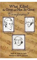 What Killed the Great and Not So Great Composers?