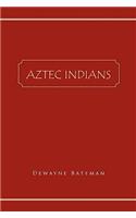 Aztec Indians: (English)