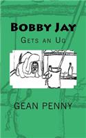 Bobby Jay Gets an Ug