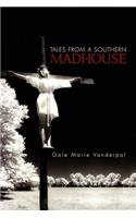 Tales from a Southern Madhouse
