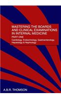 Mastering the Boards and Clinical Examinations in Internal Medicine, Part I