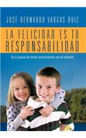 Felicidad Es Tu Responsabilidad
