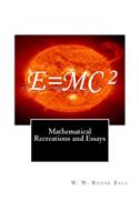 Mathematical Recreations and Essays