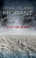 Long Island Migrant Labor Camps