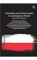 Criminality and Criminal Justice in Contemporary Poland