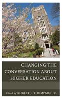 Changing the Conversation about Higher Education