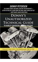 Donny's Unauthorized Technical Guide to Harley-Davidson, 1936 to Present: Volume V: Part I of II-The Shovelhead: 1966 to 1985