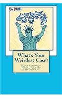 What's Your Weirdest Case?: Judges Answer Questions On The Courts