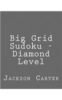 Big Grid Sudoku - Diamond Level: Easy to Read, Large Grid Sudoku Puzzles