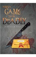 When a Game Turns Deadly