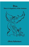 Dea: Rites and Mysteries of the Goddess
