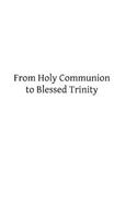 From Holy Communion to Blessed Trinity