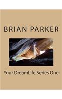 Your DreamLife Series One
