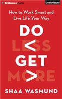 Do Less, Get More