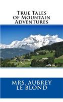 True Tales of Mountain Adventures