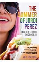 The Summer of Jordi Perez (And the Best Burger in Los Angeles)