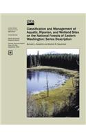 Classification and Management of Aquatic, Riparian, and Wetland Sites on the National Forests of Eastern Washington