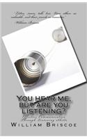 You Hear Me, But Are You Listening?: Effective Communication Through Listening Skills(English)