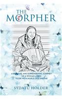 "The Morpher": A Spiritual And Surrendering Journey Of A Woman Living To Die With Sickle Cell Disease