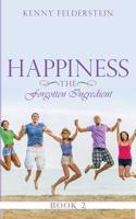 Happiness The Forgotten Ingredient Book 2