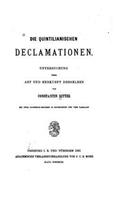 Die Quintilianischen Declamationen, Untersuchung über Art und Herkunft derselben