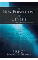 A New Perspective of Genesis