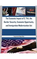 Economic Impact of S. 744, the Border Security, Economic Opportunity, and Immigration Modernization Act