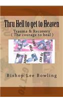 Thru Hell to get to Heaven