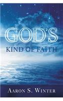 God's Kind of Faith