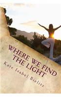 Where We Find the Light