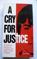A Cry for Justice: A Mother's Journey to Confront the Killer of Her Children