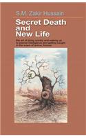 Secret Death and New Life