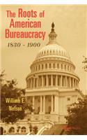 Roots of American Bureaucracy, 1830-1900