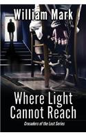 Where Light Cannot Reach