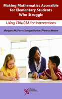 Making Mathematics Accessible for Elementary Students Who Struggle: Using CRA/CSA Interventions