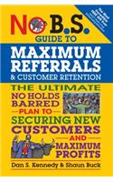 No B.S. Guide to Maximum Referrals and Customer Retention
