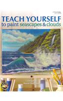 Teach Yourself to Paint Seascapes & Clouds [With Pattern(s)]