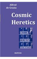 Cosmic Heretics