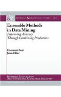Ensemble Methods in Data Mining: Improving Accuracy Through Combining Predictions